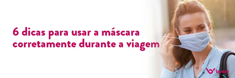 6 dicas para usar a máscara corretamente durante a viagem