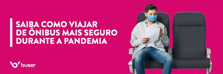 Coronavírus e viagem: como viajar de ônibus com mais segurança durante a pandemia