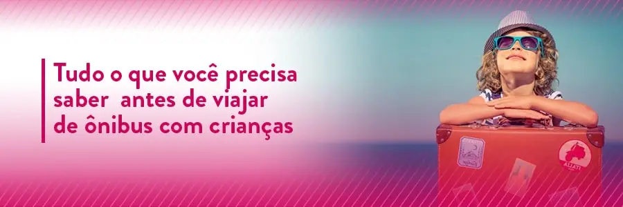 Tudo o que você precisa saber antes de viajar de ônibus com crianças
