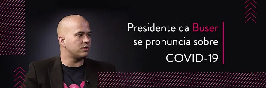 Presidente da Buser se pronuncia sobre COVID-19