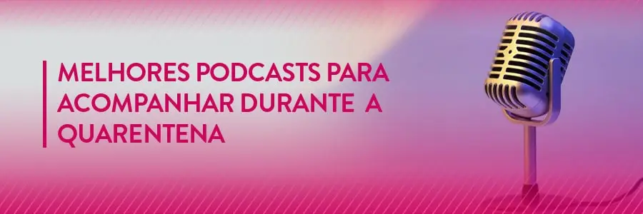 Cansado de lives? Conheça os melhores podcasts sobre viagem para acompanhar durante a quarentena