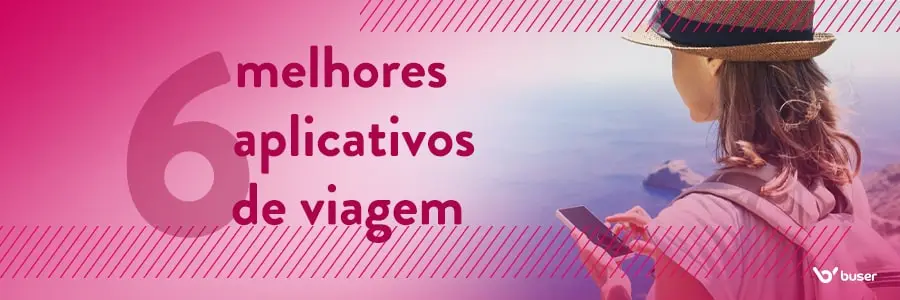Conheça os 6 melhores apps para planejar a sua viagem pós-quarentena