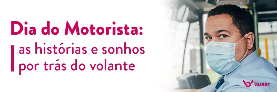 Dia do Motorista: as histórias e sonhos por trás do volante