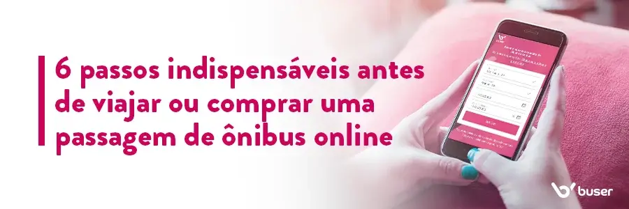 Coronavírus: 6 passos indispensáveis antes de viajar ou comprar uma passagem de ônibus online